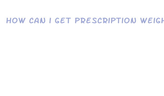 how can i get prescription weight loss pills