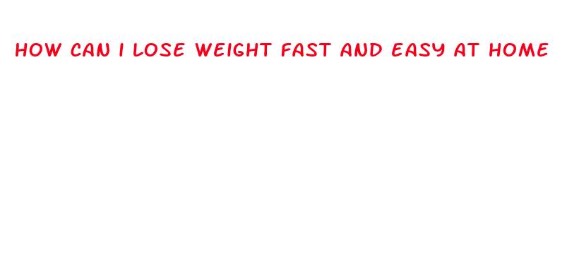 how can i lose weight fast and easy at home