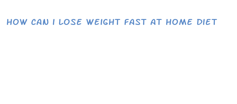 how can i lose weight fast at home diet