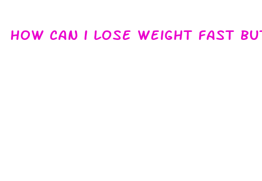 how can i lose weight fast but safely