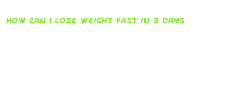 how can i lose weight fast in 3 days