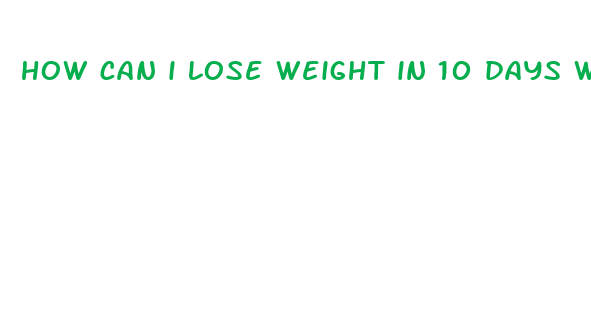 how can i lose weight in 10 days with exercise