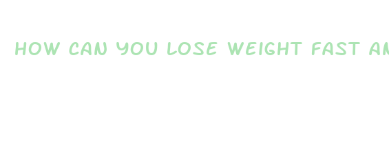 how can you lose weight fast and easy