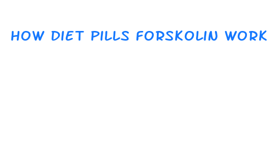 how diet pills forskolin work