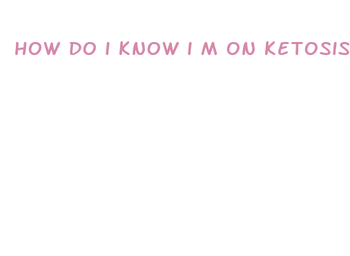 how do i know i m on ketosis