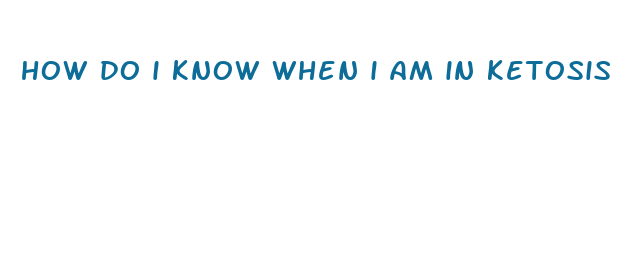 how do i know when i am in ketosis