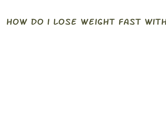 how do i lose weight fast without exercise