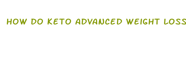 how do keto advanced weight loss pills work