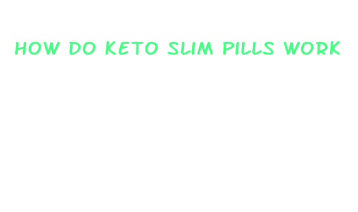 how do keto slim pills work