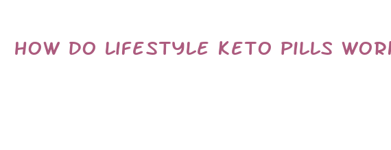 how do lifestyle keto pills work