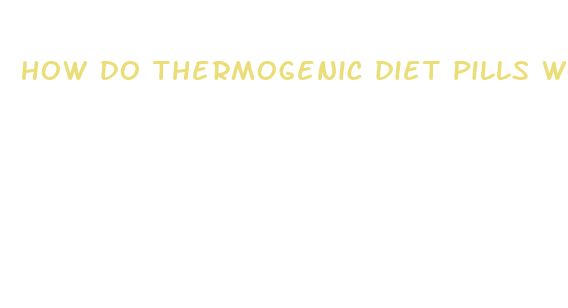 how do thermogenic diet pills work