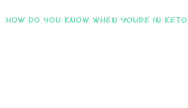 how do you know when youre in ketosis