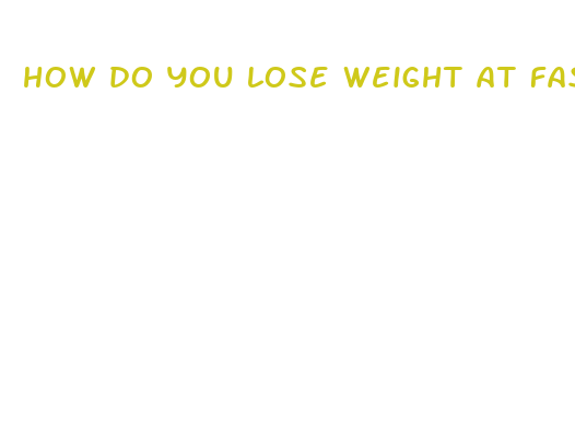 how do you lose weight at fast fit