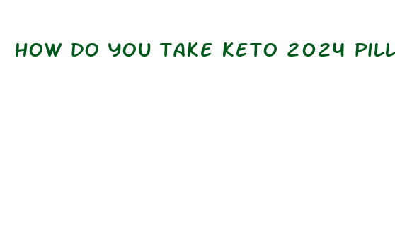 how do you take keto 2024 pills