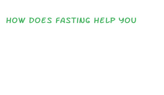 how does fasting help you