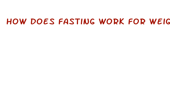 how does fasting work for weight loss