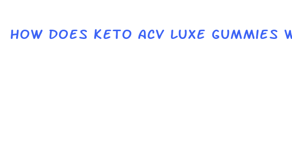 how does keto acv luxe gummies work