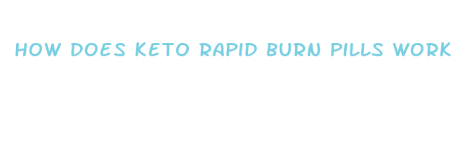 how does keto rapid burn pills work