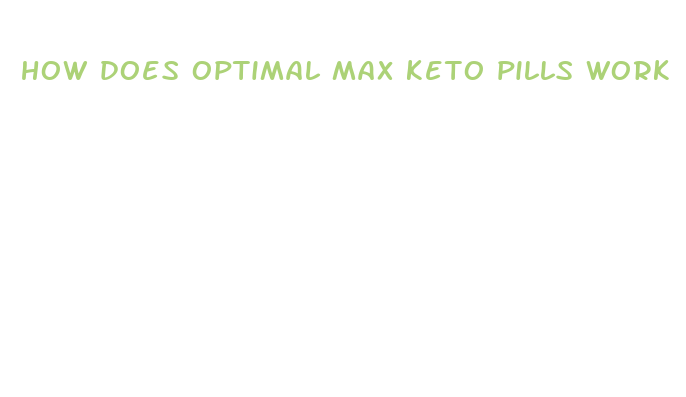 how does optimal max keto pills work