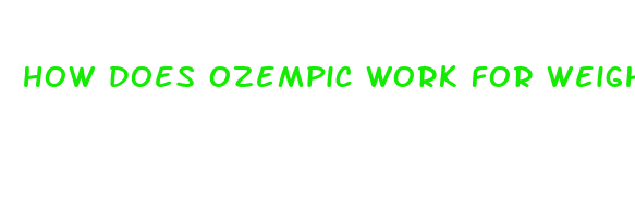 how does ozempic work for weight loss