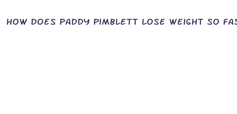 how does paddy pimblett lose weight so fast