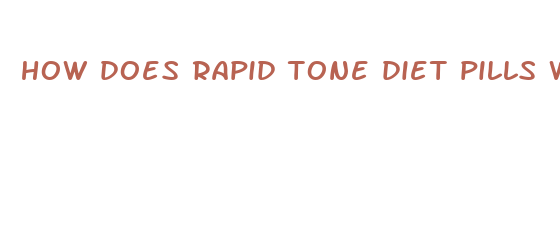 how does rapid tone diet pills work