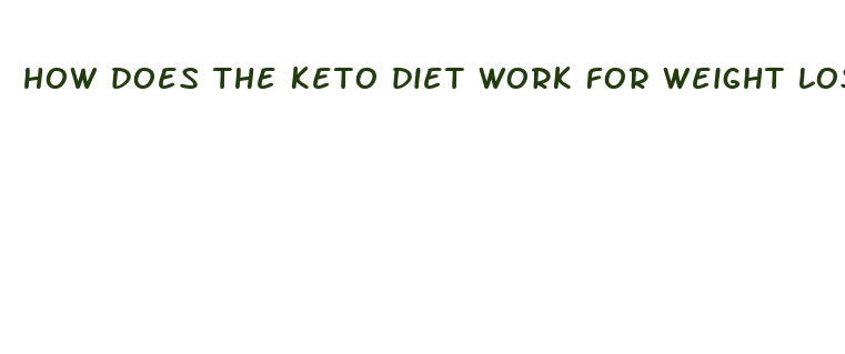 how does the keto diet work for weight loss