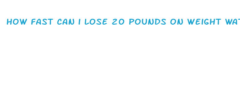 how fast can i lose 20 pounds on weight watchers