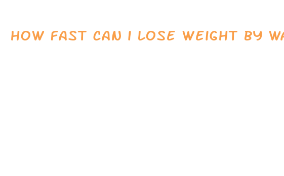 how fast can i lose weight by walking