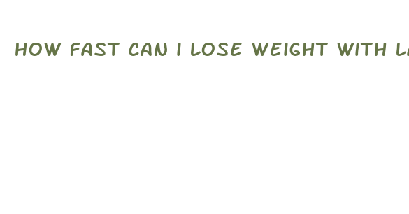 how fast can i lose weight with lap band