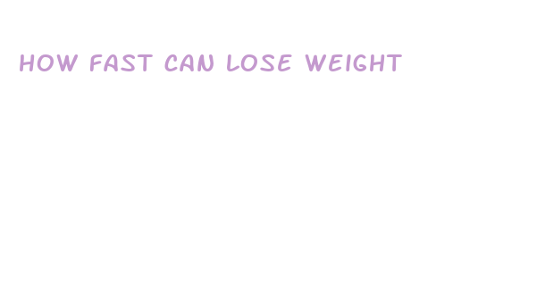 how fast can lose weight