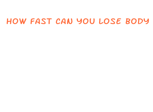 how fast can you lose body fat