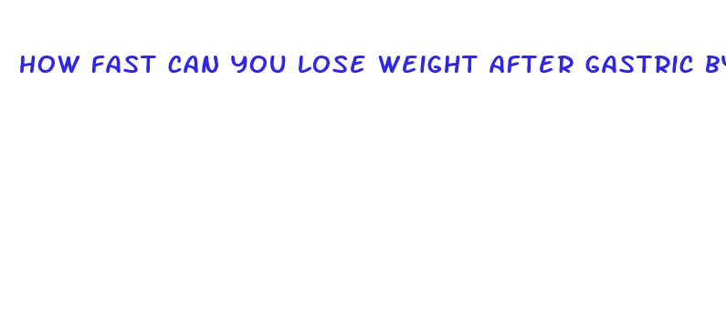 how fast can you lose weight after gastric bypass