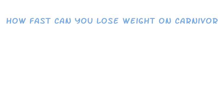 how fast can you lose weight on carnivore diet