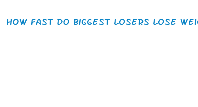 how fast do biggest losers lose weight