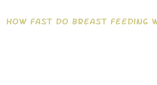 how fast do breast feeding women lose pregnancy weight