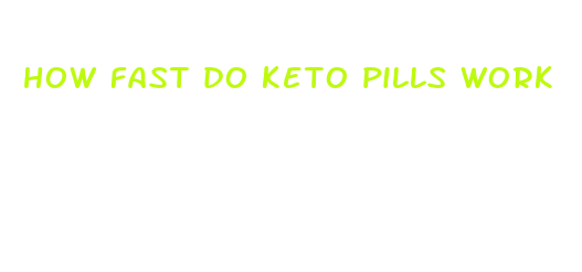 how fast do keto pills work