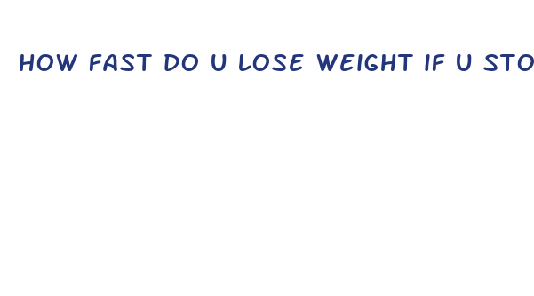 how fast do u lose weight if u stop eating