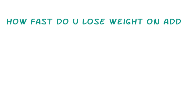 how fast do u lose weight on adderall