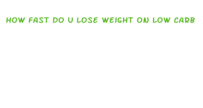 how fast do u lose weight on low carb