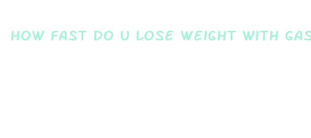 how fast do u lose weight with gastric bypass