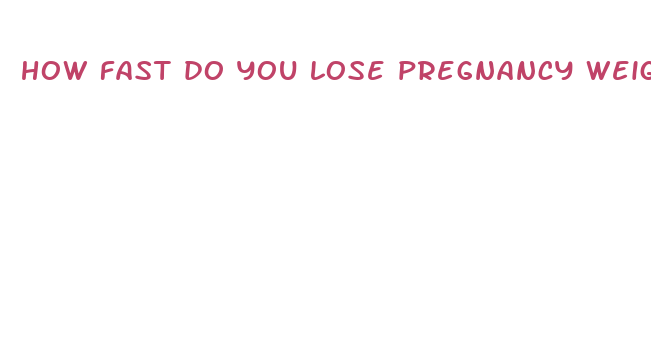 how fast do you lose pregnancy weight