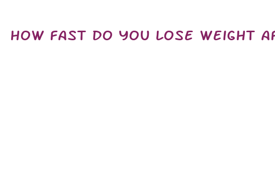 how fast do you lose weight after gastric sleeve