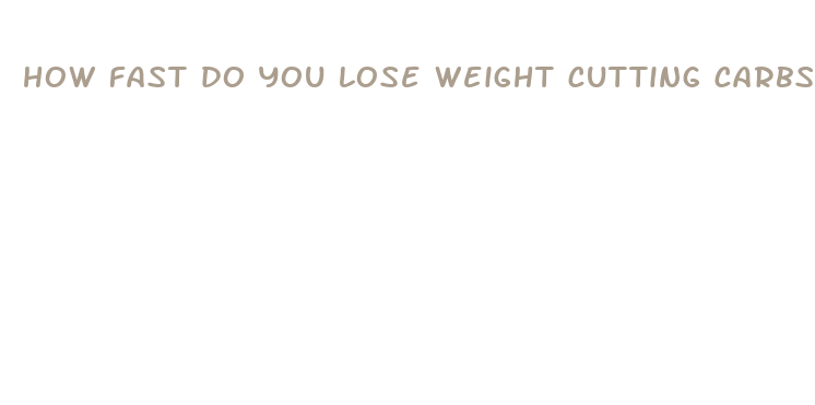 how fast do you lose weight cutting carbs