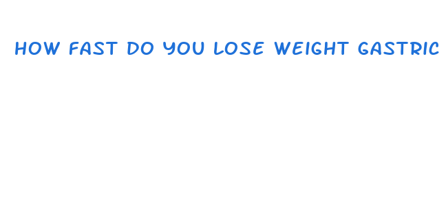 how fast do you lose weight gastric bypass