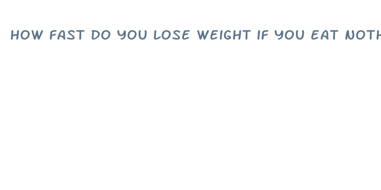 how fast do you lose weight if you eat nothing