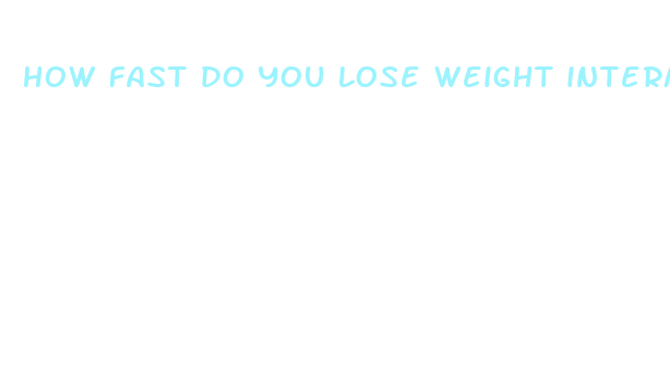 how fast do you lose weight intermittent fasting