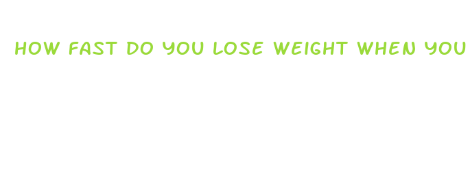 how fast do you lose weight when you stop eating