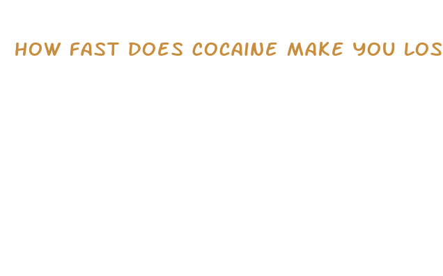 how fast does cocaine make you lose weight