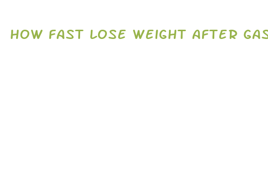 how fast lose weight after gastric sleeve